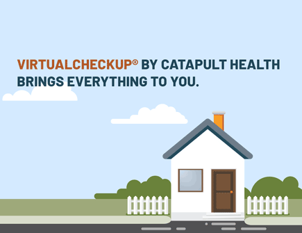 VirtuaCheckup de Catapult Health se encarga de todo.